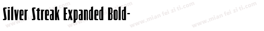 Silver Streak Expanded Bold字体转换